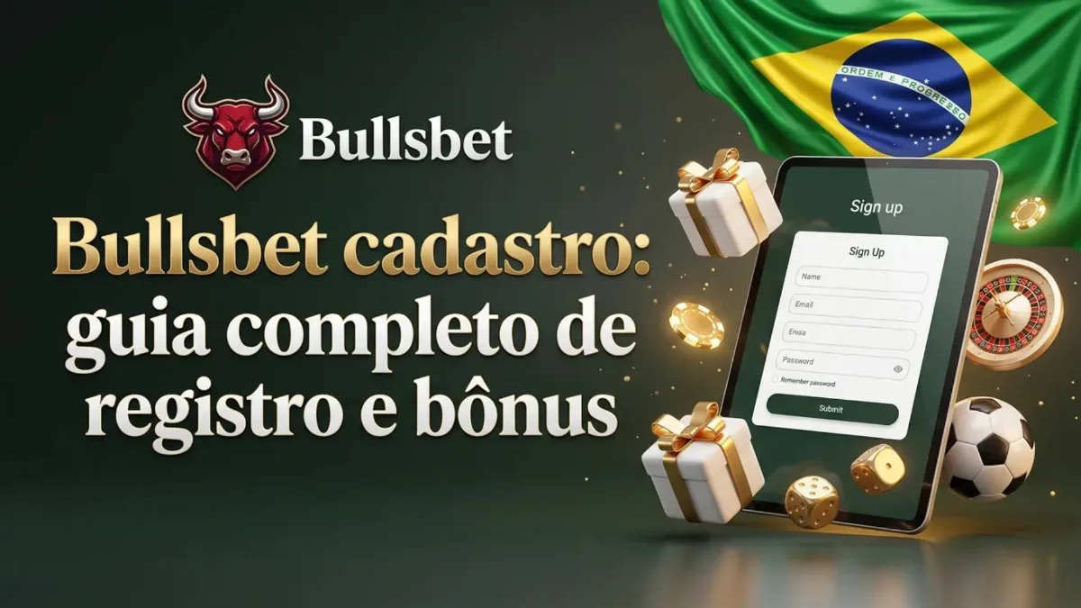 Bullsbet Cadastro: Como Abrir Conta e Ganhar Bônus de $60.000